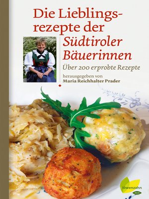 cover image of Die Lieblingsrezepte der Südtiroler Bäuerinnen